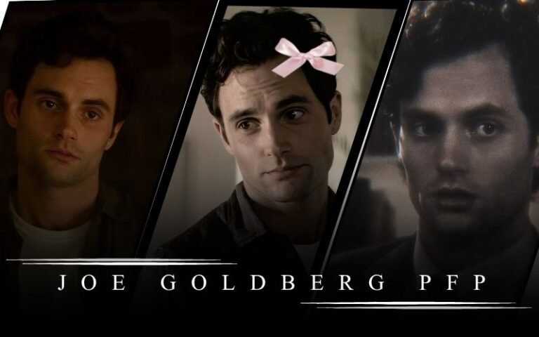 Joe Goldberg PFP : Best Profile Picture Ideas, Meanings & Styling Guide (2026)